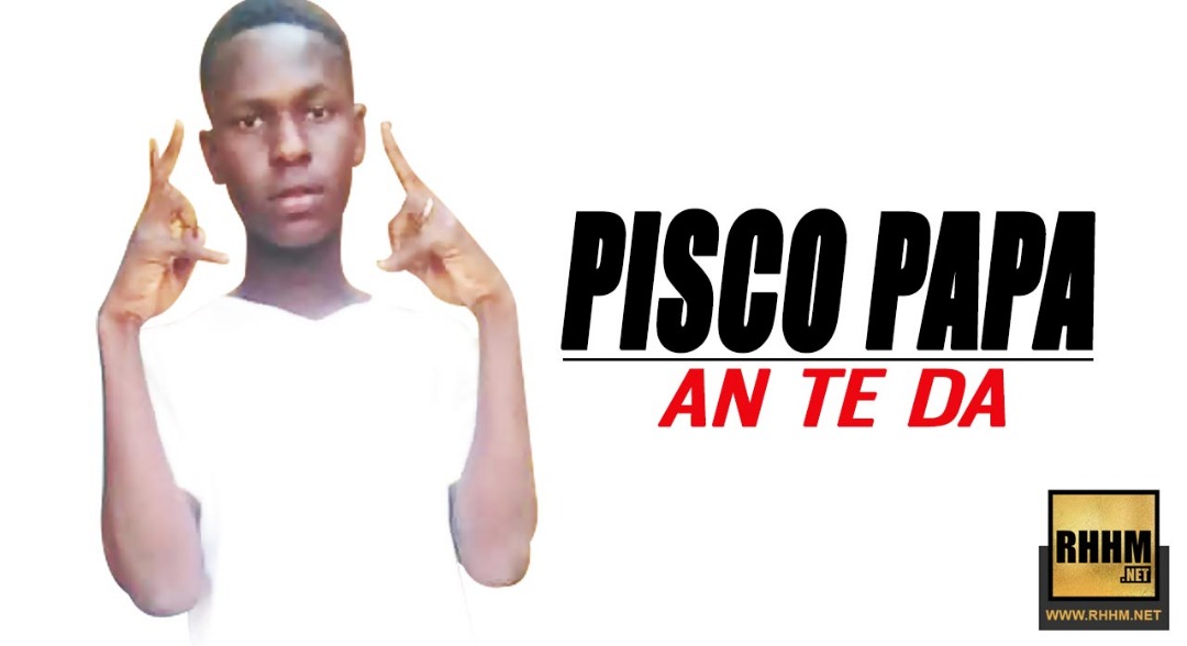 PISCO PAPA - AN TE DA (2019)