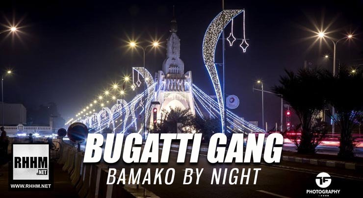 BUGATTI GANG - BAMAKO BY NIGHT (2019)