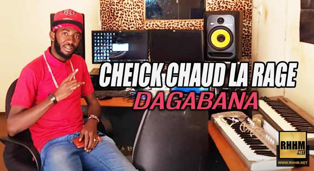 CHEICK CHAUD LA RAGE - DAGABANA (2019)