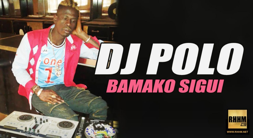 DJ POLO - BAMAKO SIGUI (2019)