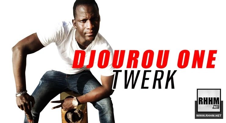 DJOUROU ONE - TWERK (2019)