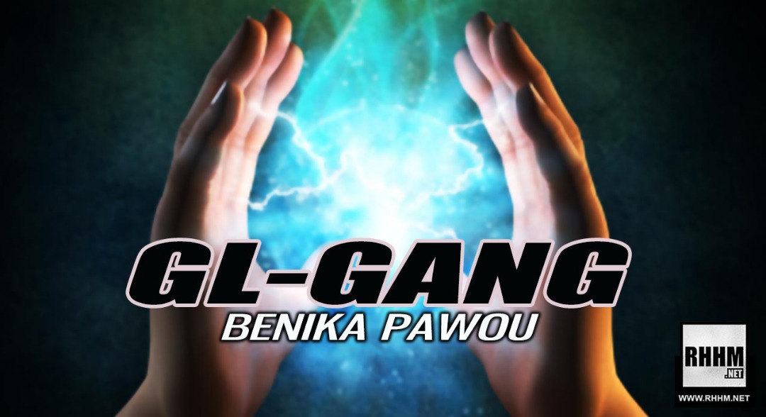 GL-GANG - BENIKA PAWOU (2019)