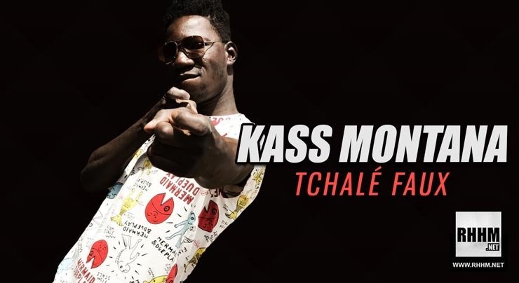 KASS MONTANA - TCHALÉ FAUX (2019)
