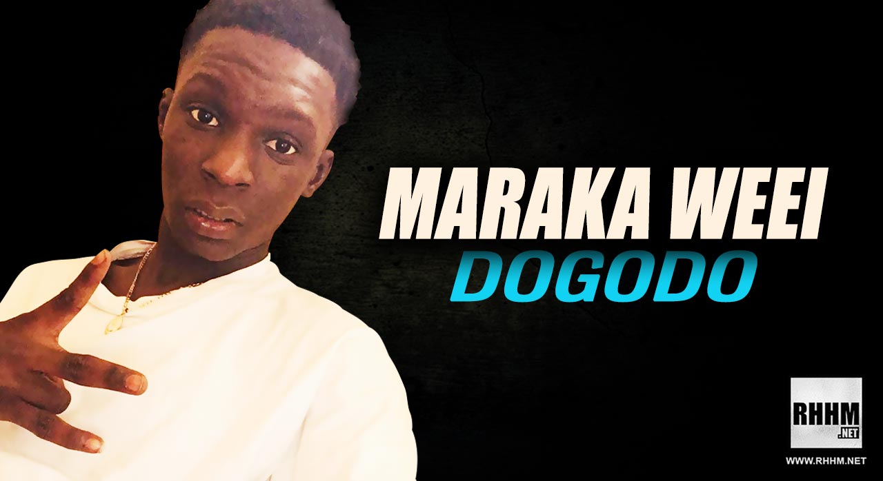 MARAKA WEEI - DOGODO (2019)