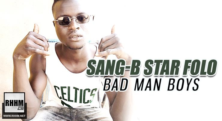 SANG-B STAR FOLO - BAD MAN BOYS (2019)