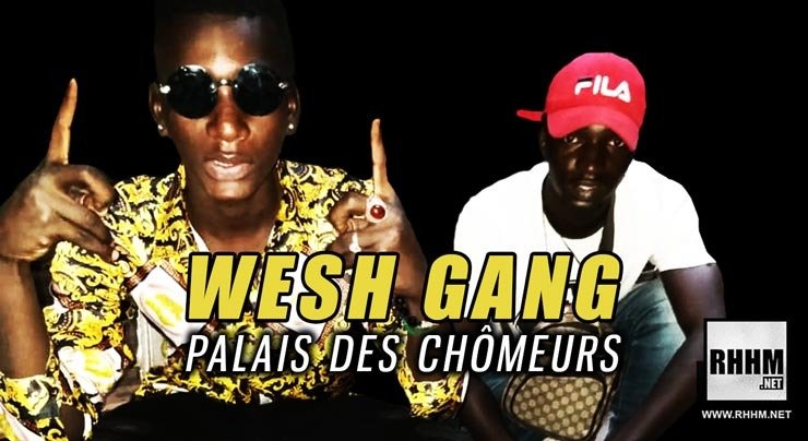 WESH GANG - PALAIS DES CHÔMEURS (2019) WESH GANG - PALAIS DES CHÔMEURS (2019)