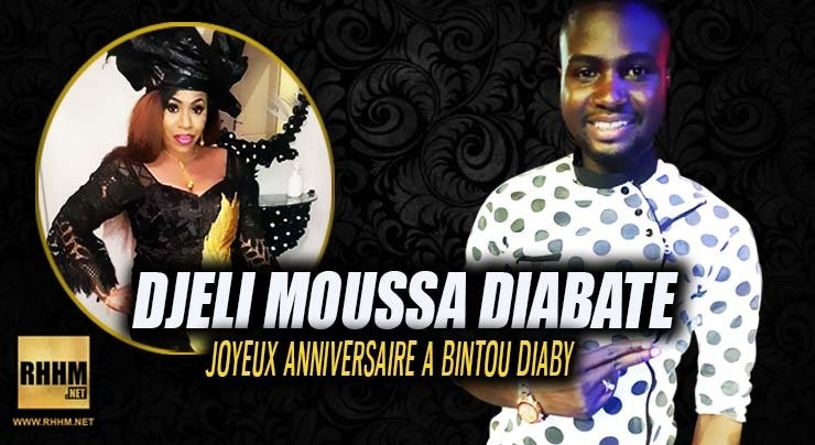 DJELI MOUSSA DIABATÉ - JOYEUX ANNIVERSAIRE À BINTOU DIABY (2019)