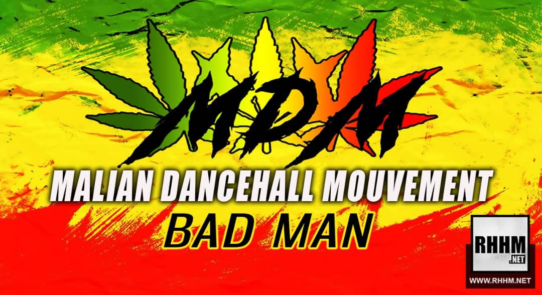 MALIAN DANCEHALL MOUVEMENT - BAD MAN (2019)
