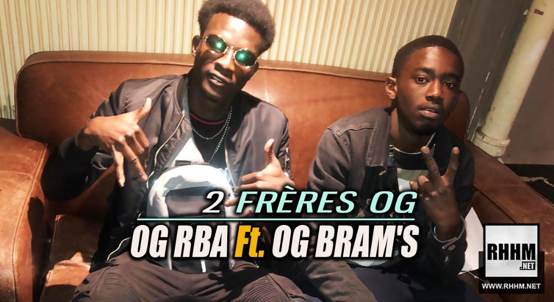 OG RBA Ft. OG BRAM'S - 2 FRÈRES OG (2019)