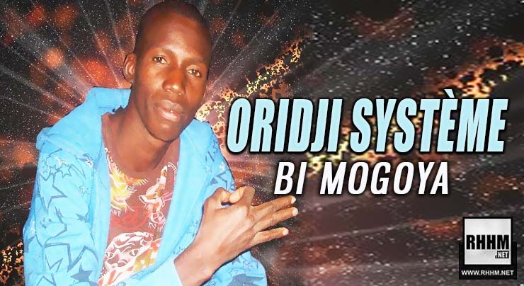 ORIDJI SYSTÈME - BI MOGOYA (2019)