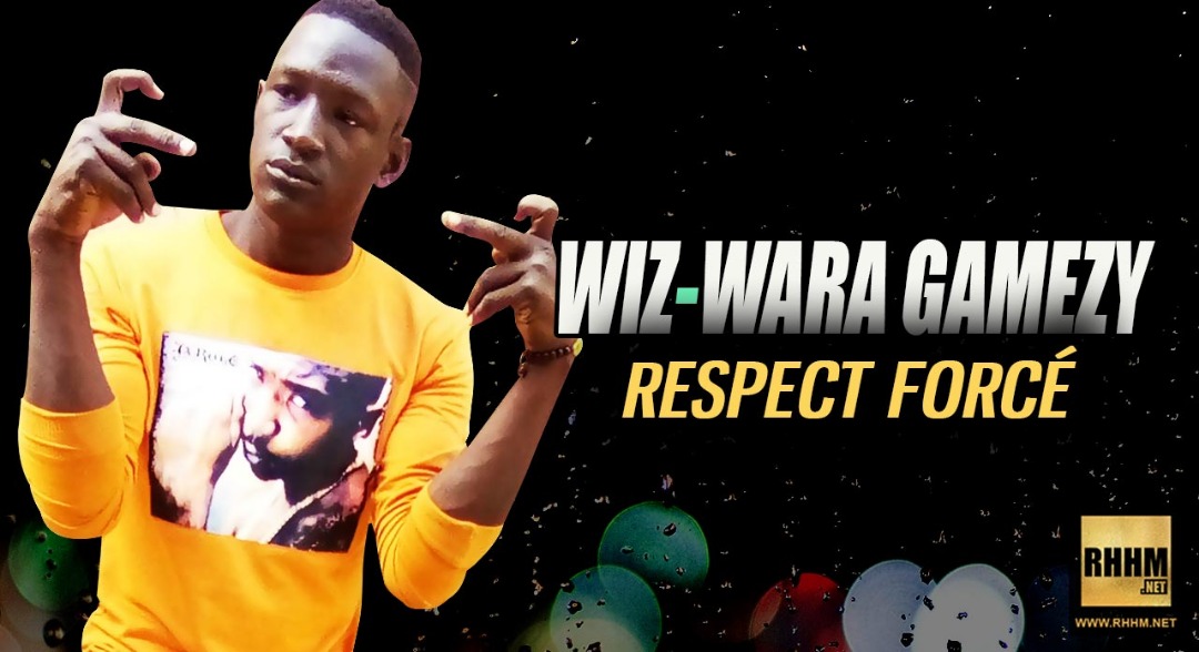 WIZ WARA GAMEZY - RESPECT FORCÉ (2019)