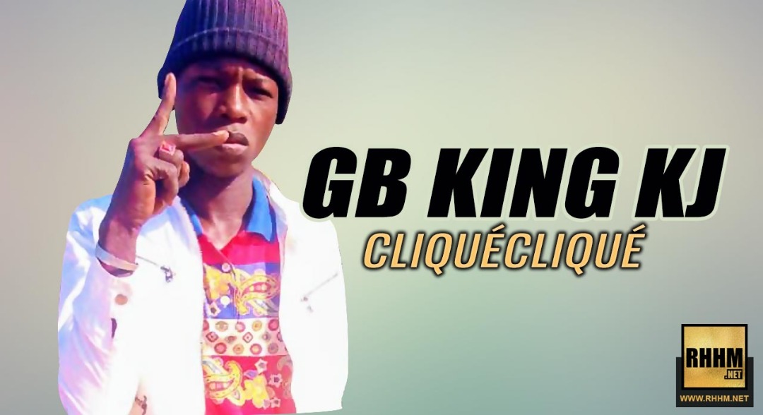 GB KING KJ - CLIQUÉCLIQUÉ (2019)