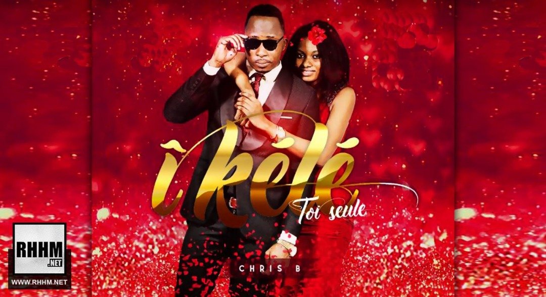 CHRIS B - I KÉLÉ (TOI SEULE) (2019)