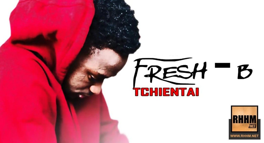 FRESH B - TCHIENTAI (2019)