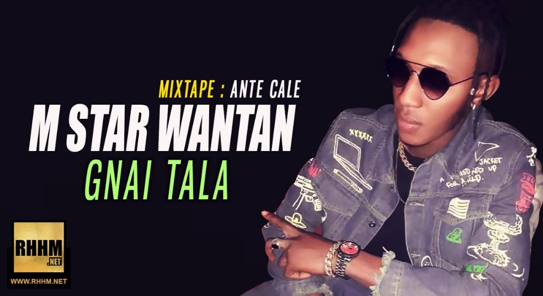 M STAR WANTAN - GNAI TALA (2019)