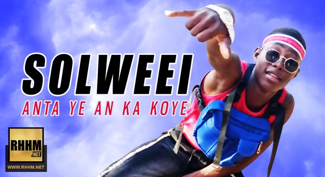 SOLWEEI - ANTA YE AN KA KOYE (2019)