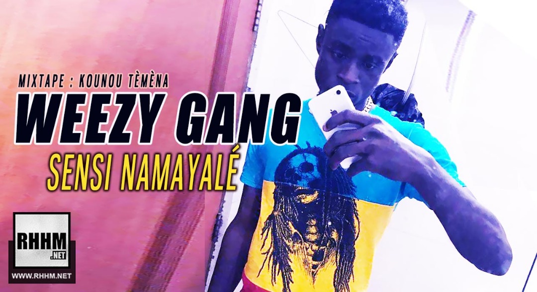 WEEZY GANG - SENSI NAMAYALÉ (2019)