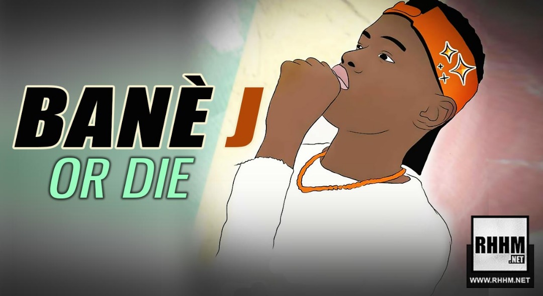 BANÈ J - OR DIE (2019)