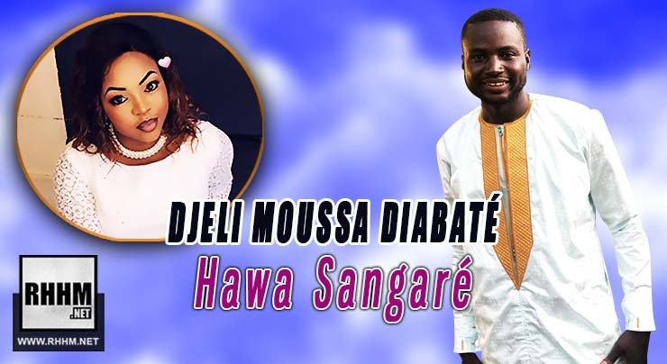 DJELI MOUSSA DIABATÉ - HAWA SANGARÉ (2019)