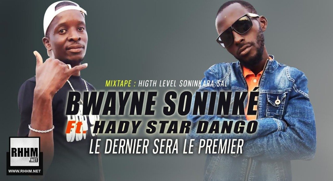 BWAYNE SONINKÉ Ft. HADY STAR DANGO - LE DERNIER SERA LE PREMIER (2019)