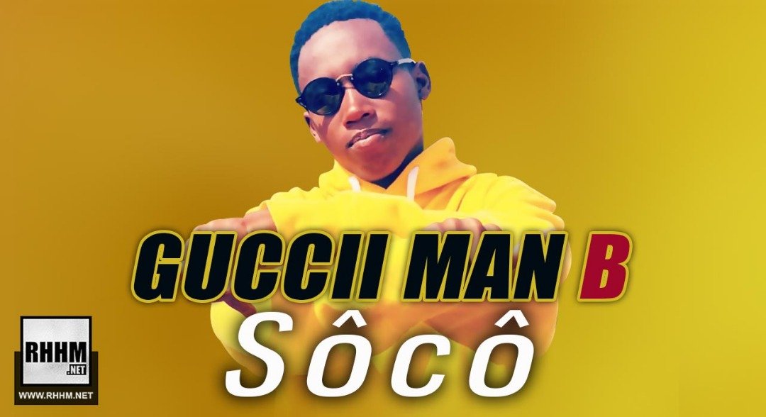 GUCCII MAN B - SÔCÔ (2019)