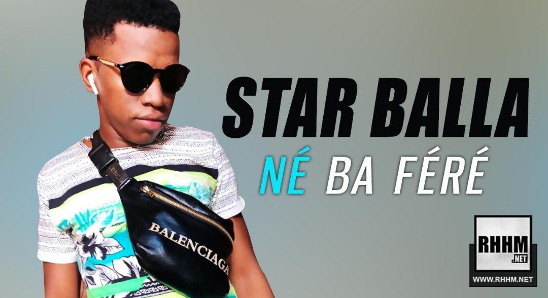 STAR BALLA - NÉ BA FÉRÉ (2019)