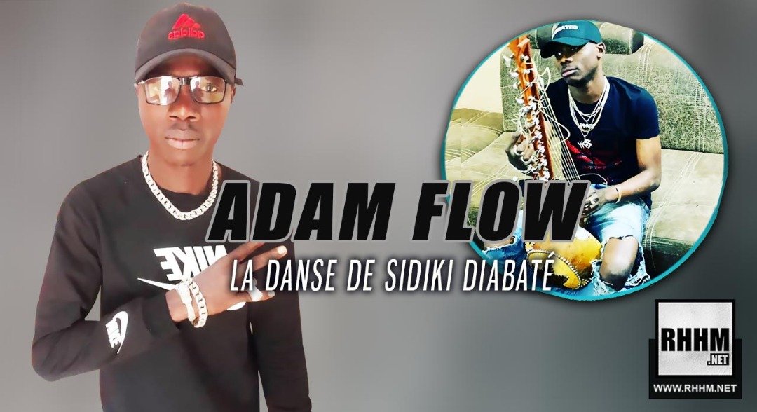 ADAM FLOW - LA DANSE DE SIDIKI DIABATÉ (2019)