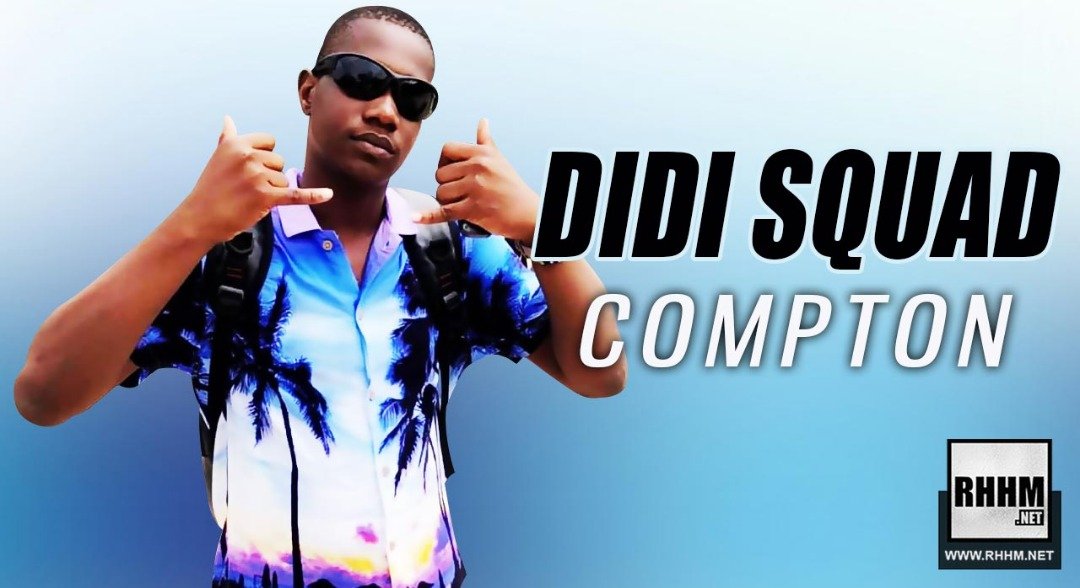 DIDI SQUAD - COMPTON (2019)
