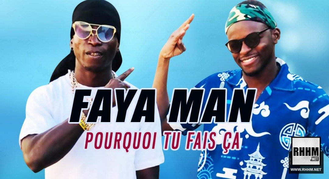 FAYA MAN - POURQUOI TU FAIS ÇA (2019)