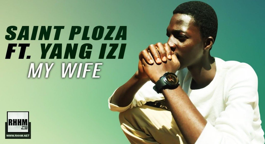 SAINT PLOZA Ft. YANG IZI - MY WIFE (2019)