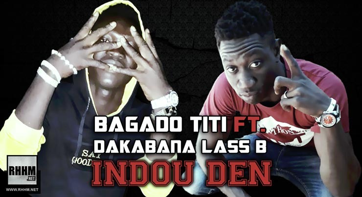 BAGADO TITI Ft. DAKABANA LASS B - INDOU DEN (2020)