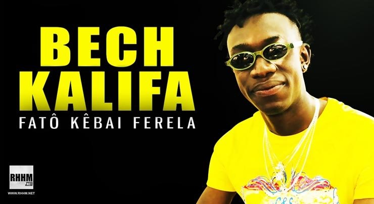 BECH KALIFA - FATÔ KÊBAI FERELA (2020)
