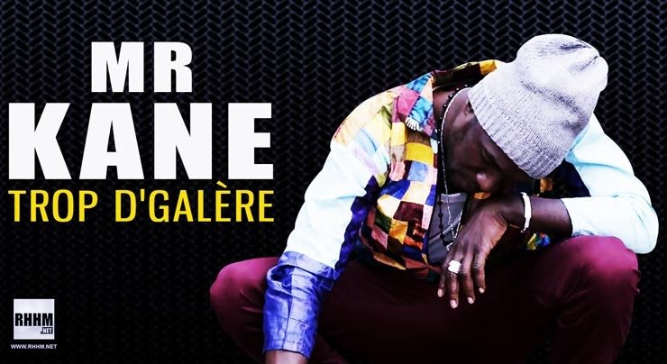 MR KANE - TROP D'GALÈRE (2020) MR KANE - TROP D'GALÈRE (2020)