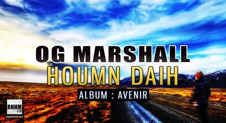 OG MARSHALL - HOUMN DAIH (2020)