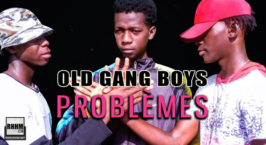 OLD GANG BOYS - PROBLÈMES (2020)