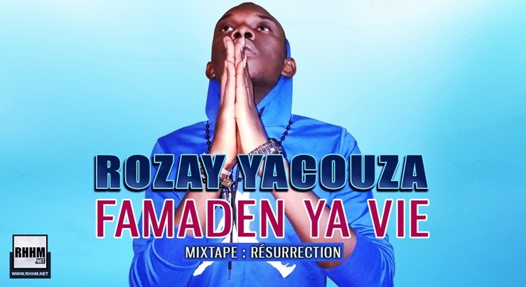 ROZAY YACOUZA - FAMADEN YA VIE (2020)