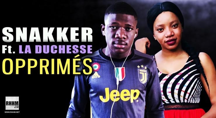 SNAKKER Ft. LA DUCHESSE - OPPRIMÉS (2020)