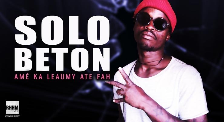 SOLO BETON - AMÉ KA LEAUMY ATE FAH (2020)