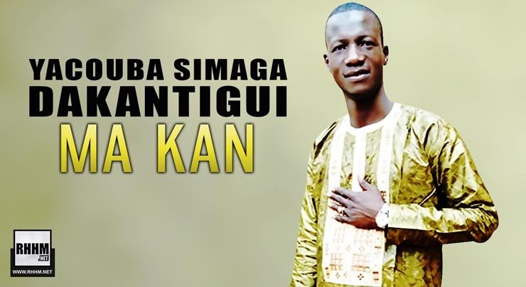 YACOUBA SIMAGA DAKANTIGUI - MA KAN (2020)