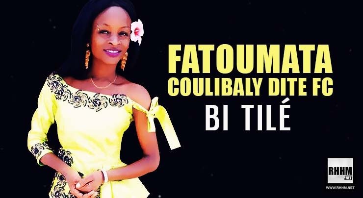 FATOUMATA COULIBALY DITE FC - BI TILÉ (2020)
