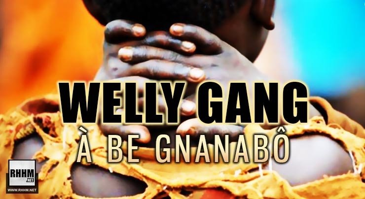WELLY GANG - À BE GNANABÔ (2020)