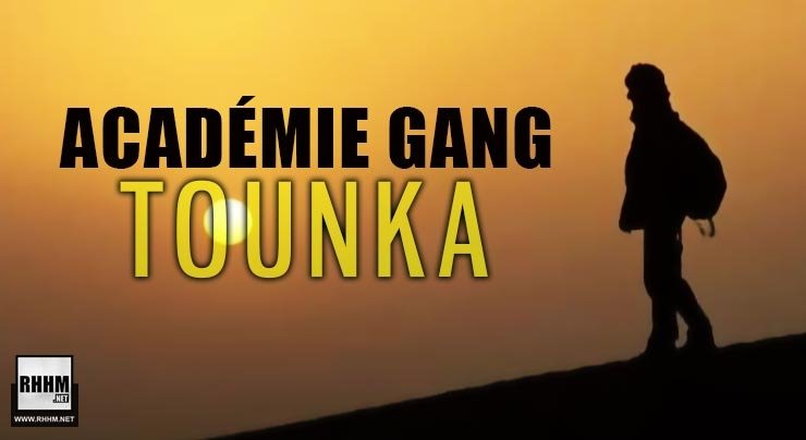 ACADÉMIE GANG - TOUNKA (2020)
