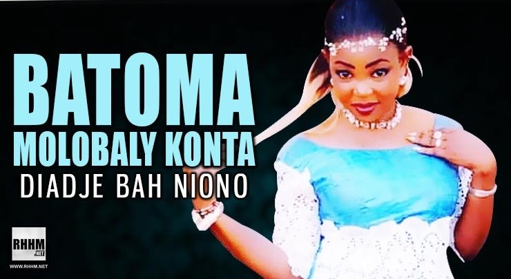 BATOMA MOLOBALY KONTA - DIADJE BAH NIONO (2020)