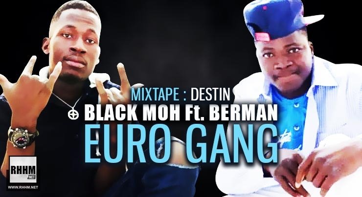 BLACK MOH Ft. BERMAN - EURO GANG (2020)
