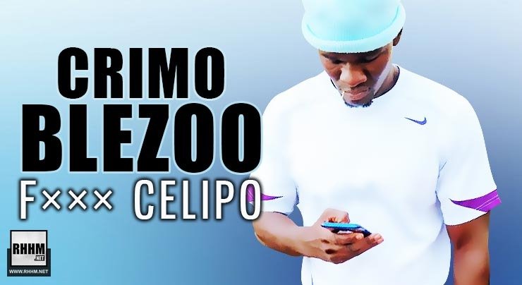 CRIMO BLEZOO - Fxxx CELIPO (2020)