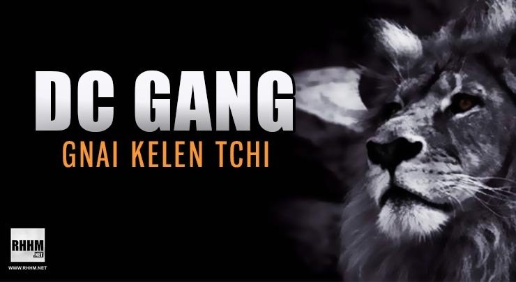 DC GANG - GNAI KELEN TCHI (2020)