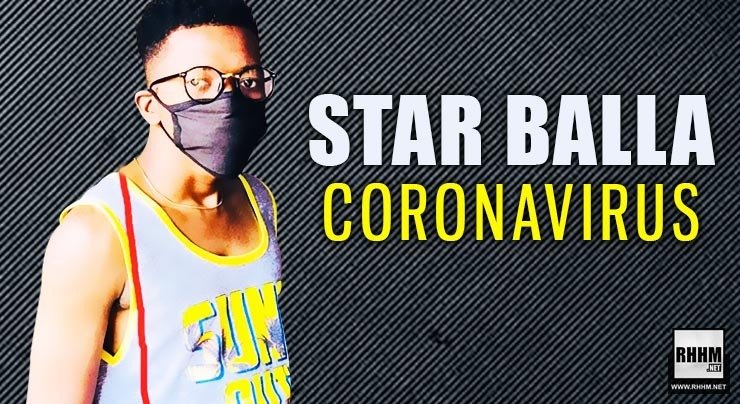 STAR BALLA - CORONAVIRUS (2020)