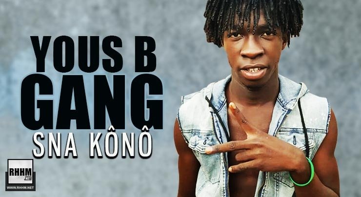 YOUS B GANG - SNA KÔNÔ (2020)