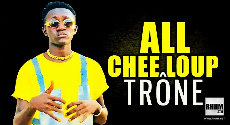 ALL CHEE LOUP - TRÔNE (2020)