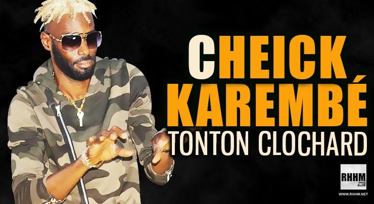 CHEICK KAREMBÉ - TONTON CLOCHARD (2020)